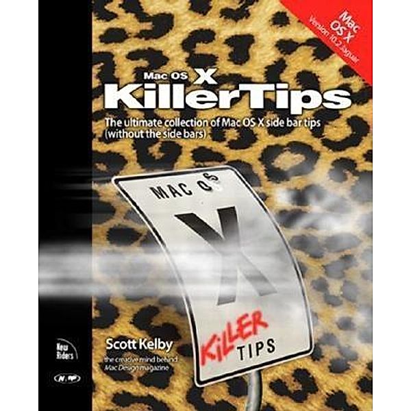 Mac OS X v. 10.2 Jaguar Killer Tips, Scott Kelby