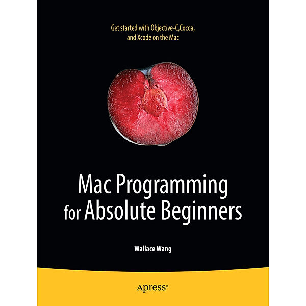 Mac Programming for Absolute Beginners, Wallace Wang