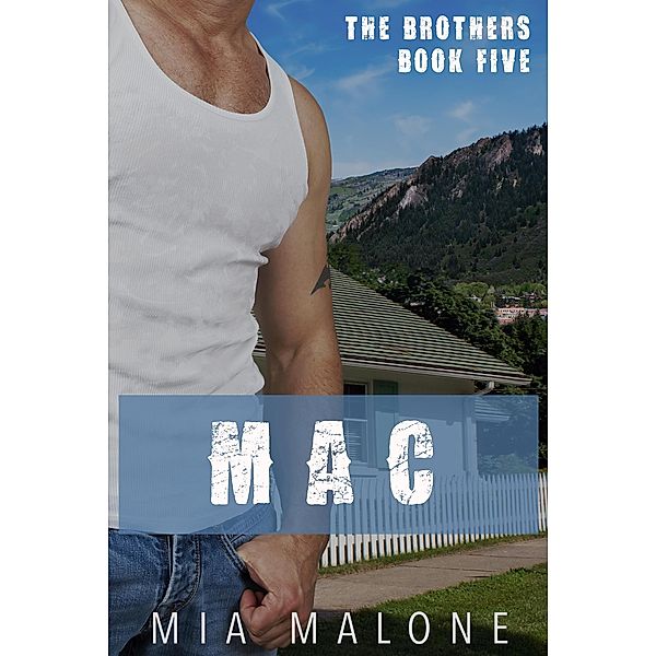 Mac (the Brothers, #5) / the Brothers, Mia Malone