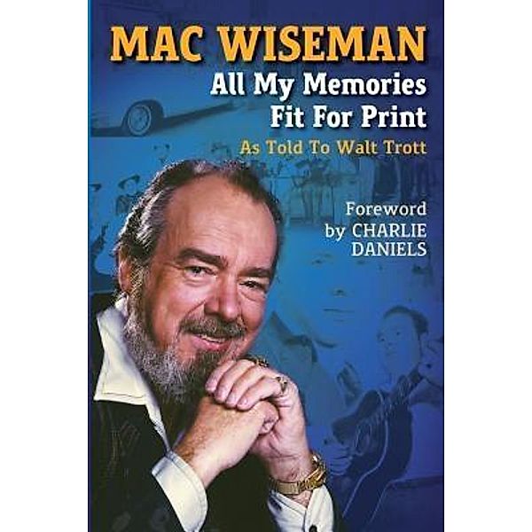 Mac Wiseman / Nova's American Arts Culture Series Bd.9, Walt Trott