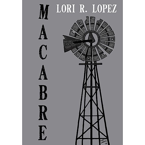 Macabre, Lori R. Lopez