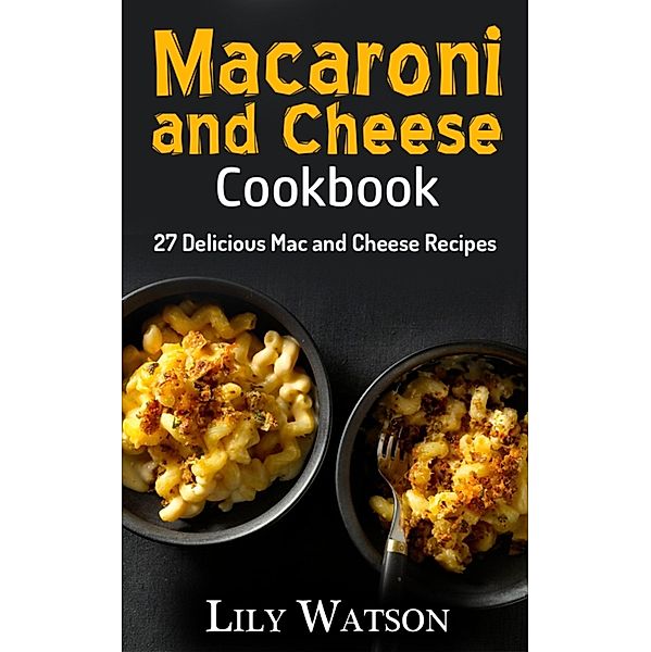 Macaroni and Cheese Cookbook, Lily Watson
