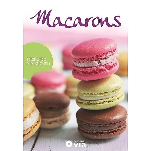 Macarons - Trendige Minikuchen, Isabel Martins