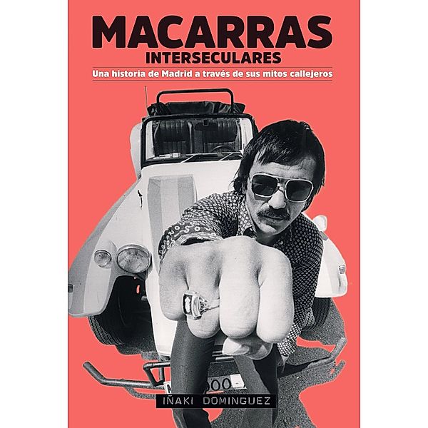 Macarras interseculares / general, Iñaki Domínguez