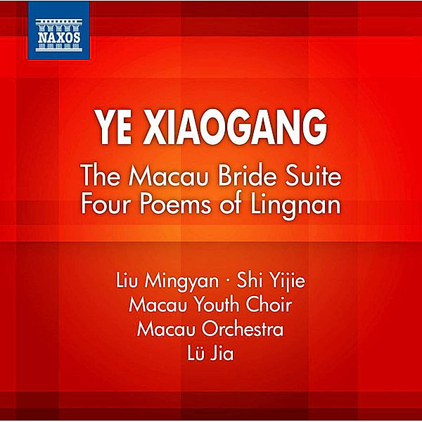 Macau Bride,Op.34/Four Poems Of Lingnan,Op.62, Yijie, Mingyan, Macau Youth Choir & Orchestra