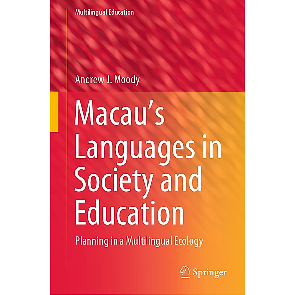 Macau's Languages in Society and Education, Andrew J. Moody