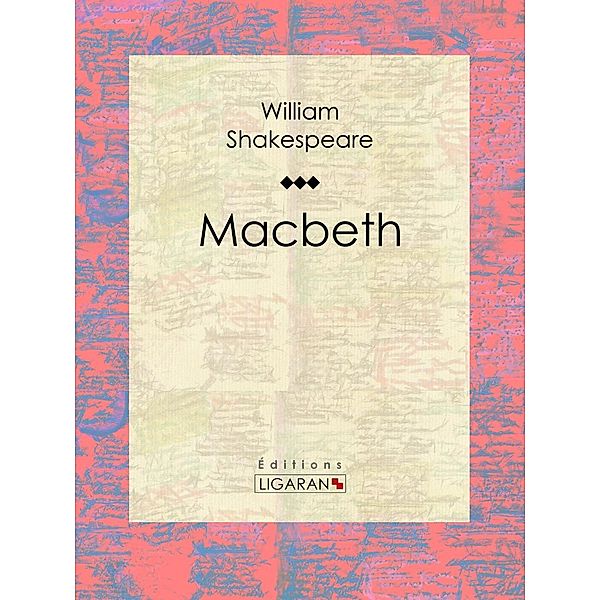 Macbeth, Ligaran, William Shakespeare