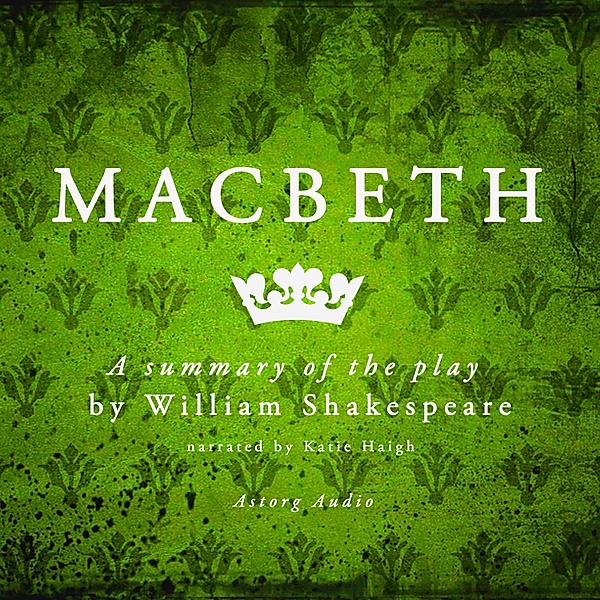 Macbeth, a summary of the play, William Shakespeare