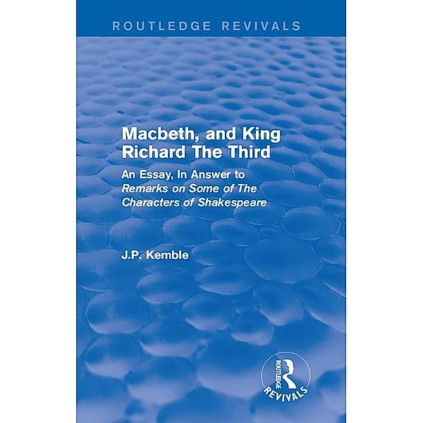 Macbeth, and King Richard The Third / Routledge Revivals, J. P. Kemble