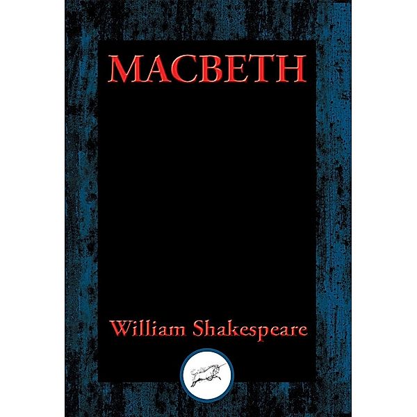 Macbeth / Dancing Unicorn Books, William Shakespeare