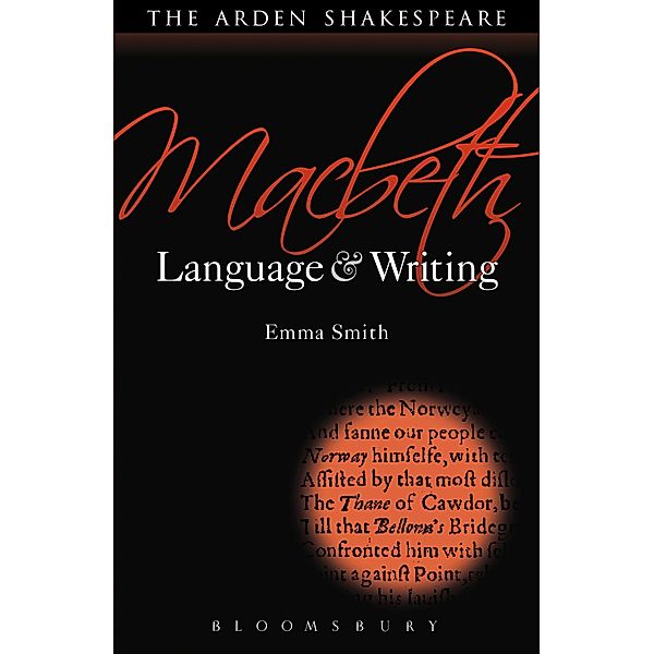 Macbeth: Language and Writing / Arden Student Skills: Language and Writing, Emma Smith