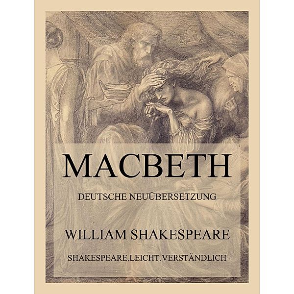 Macbeth / Shakespeare. Leicht. Verständlich. Bd.2, William Shakespeare