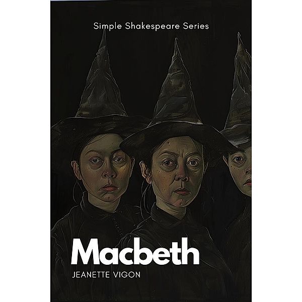 Macbeth | Simple Shakespeare Series / Simple Shakespeare Series Bd.1, Jeanette Vigon
