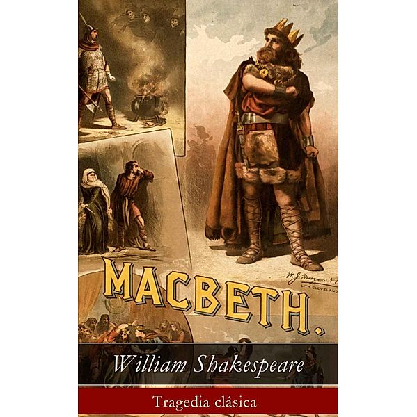 Macbeth: Tragedia clásica, William Shakespeare