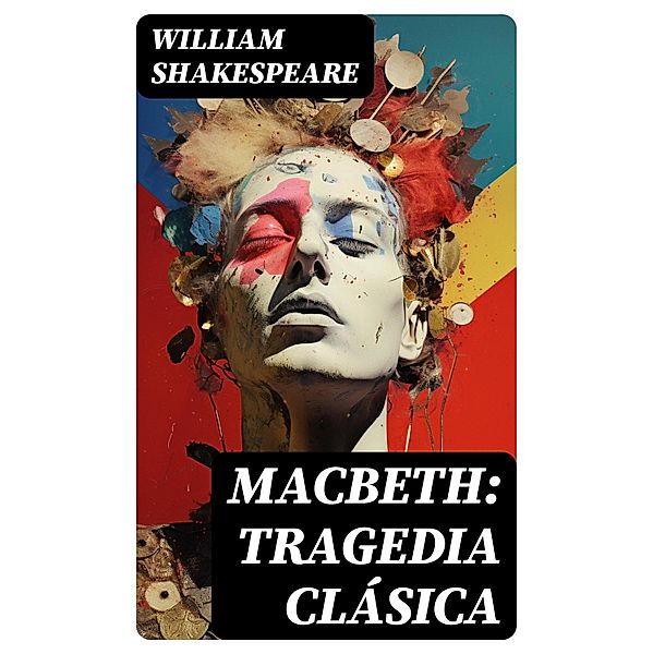 Macbeth: Tragedia clásica, William Shakespeare