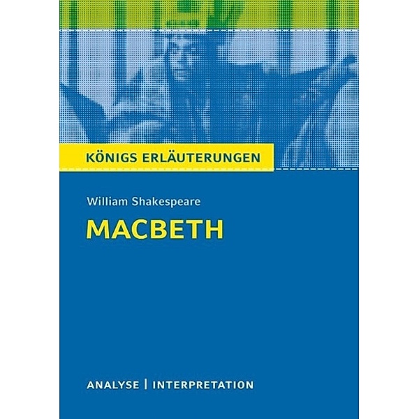 Macbeth von William Shakespeare. Königs Erläuterungen., Maria-Felicitas Herforth, William Shakespeare