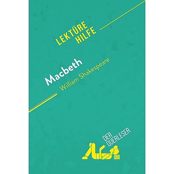 Macbeth von William Shakespeare (Lektürehilfe), Claire Cornillon, derQuerleser