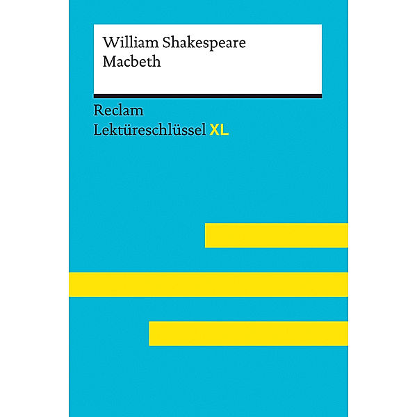 Macbeth von William Shakespeare: Lektüreschlüssel mit Inhaltsangabe, Interpretation, Prüfungsaufgaben mit Lösungen, Lernglossar (Lektüreschlüssel XL), William Shakespeare, Andrew Williams