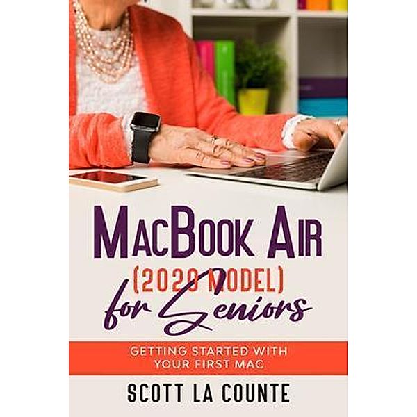 MacBook Air (2020 Model) For Seniors, Scott La Counte