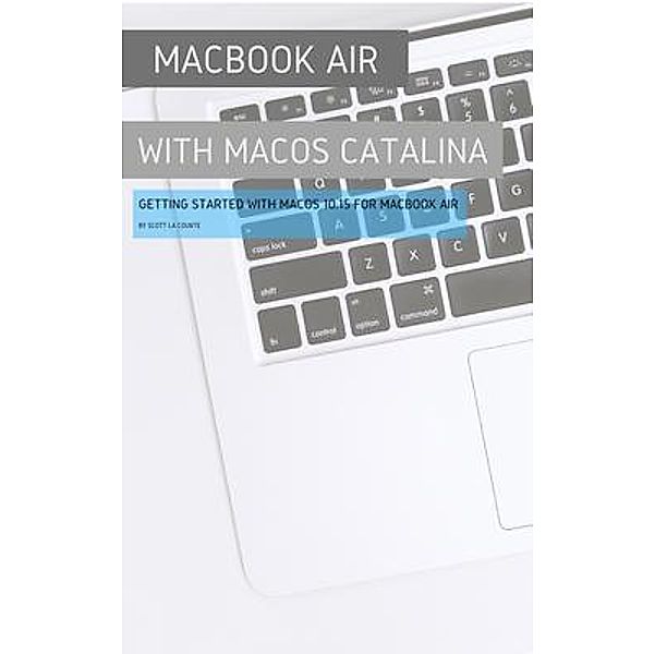 MacBook Air (Retina) with MacOS Catalina / SL Editions, Scott La Counte
