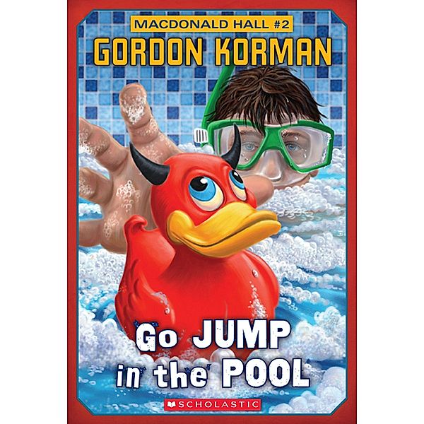 Macdonald Hall #2: Go Jump in the Pool, Gordon Korman