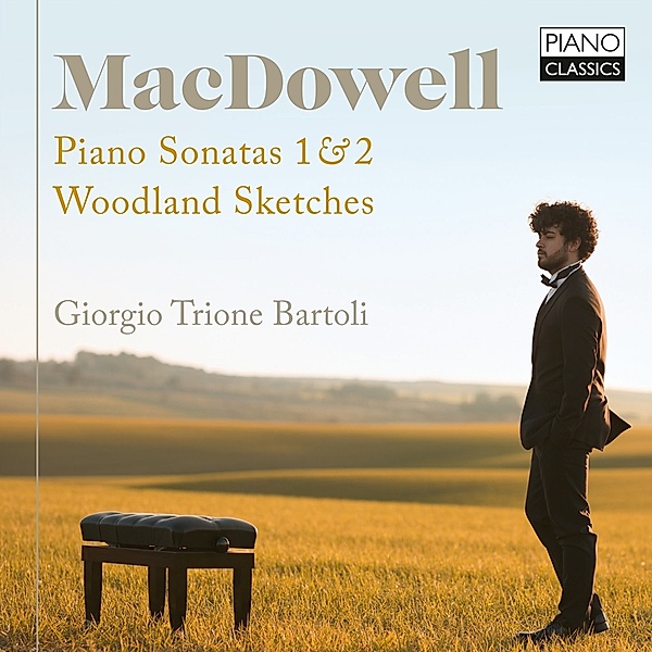 Macdowell:Piano Sonatas,Woodland Sketches, Giorgio Trione Bartoli