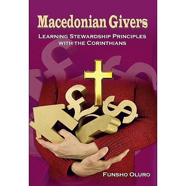 Macedonian Givers: Learning Stewardship Principles with the Corinthians, Funsho Oluro