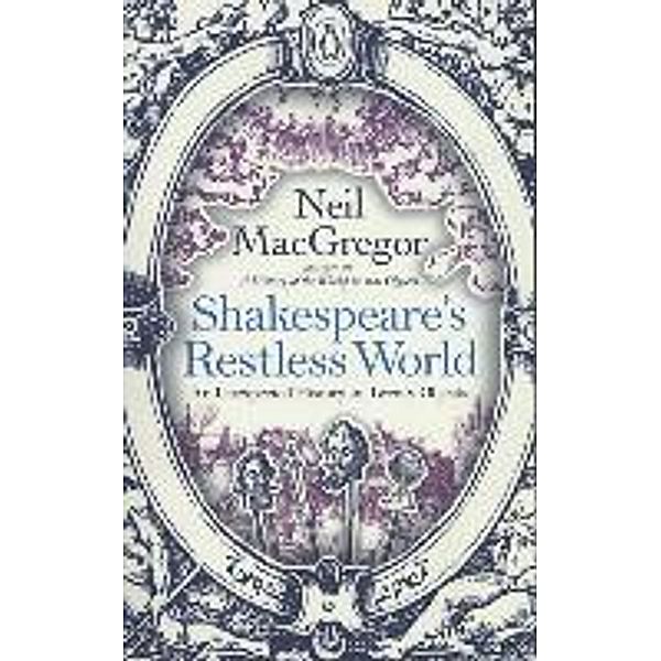 MacGregor, N: Shakespeare's Restless World, Neil MacGregor