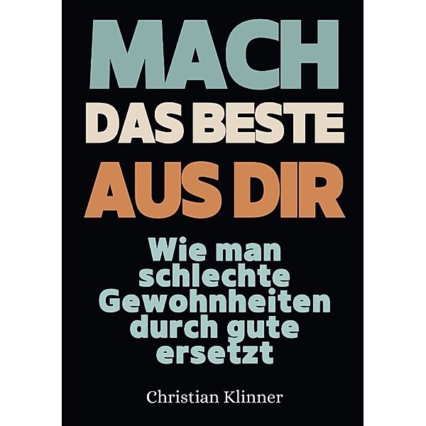 Mach das Beste aus Dir, Christian Klinner