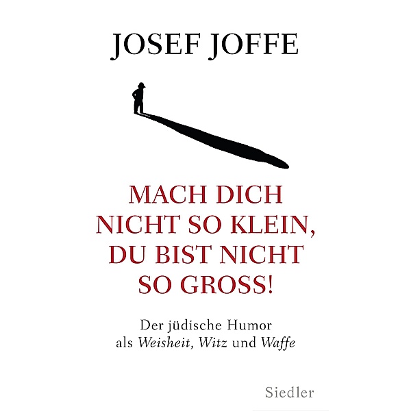 Mach dich nicht so klein, du bist nicht so gross!, Josef Joffe