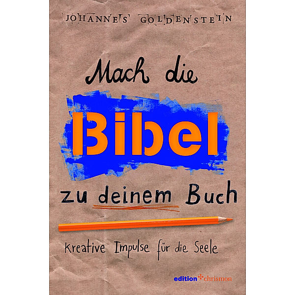 Mach die Bibel zu deinem Buch, Johannes Goldenstein