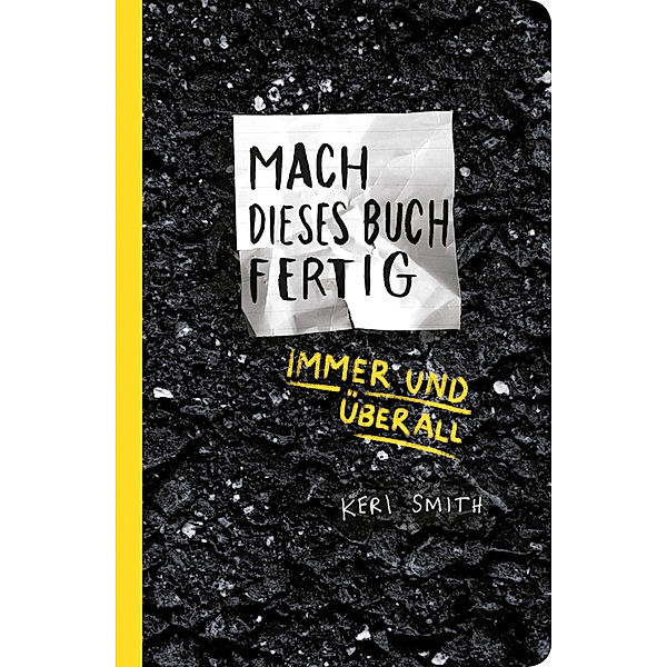 Mach dieses Buch fertig immer und überall, Keri Smith