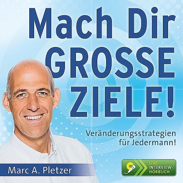 Mach Dir Grosse Ziele!,2 Audio-CDs, Marc A. Pletzer