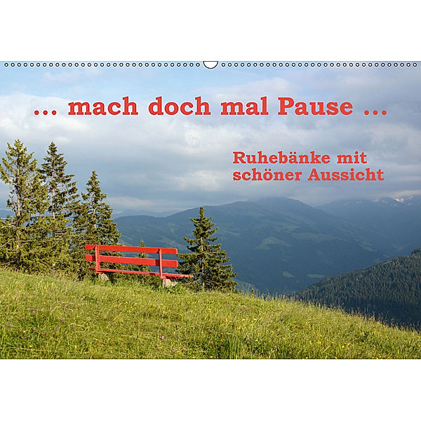 ... mach doch mal Pause ... Ruhebänke mit schöner Aussicht (Wandkalender 2019 DIN A2 quer), GUGIGEI