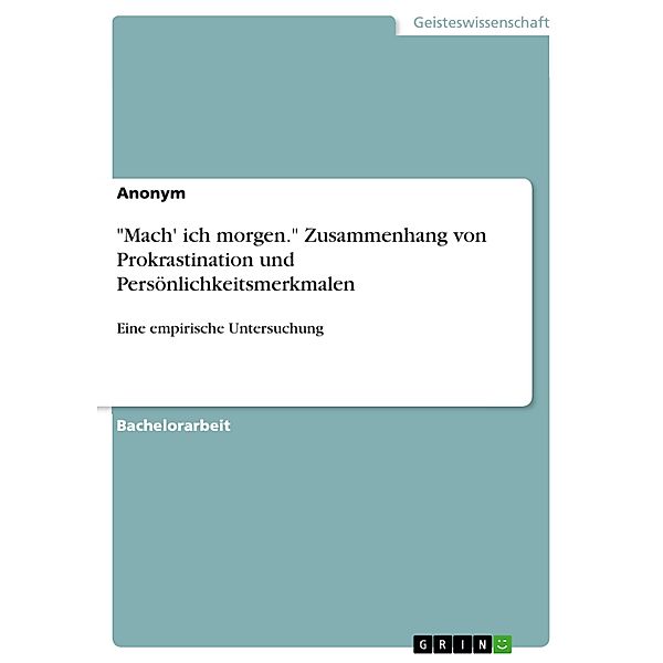 Mach' ich morgen. Zusammenhang von Prokrastination und Persönlichkeitsmerkmalen