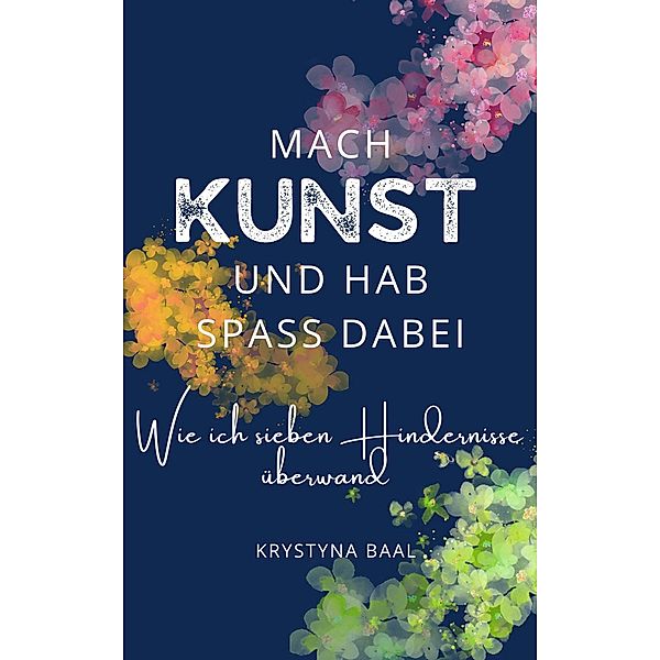 Mach Kunst und hab Spaß dabei, Krystyna Baal