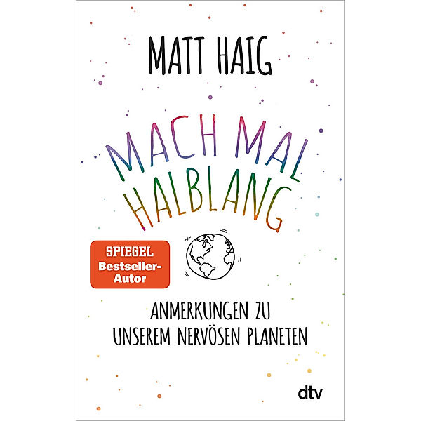 Mach mal halblang. Anmerkungen zu unserem nervösen Planeten, Matt Haig