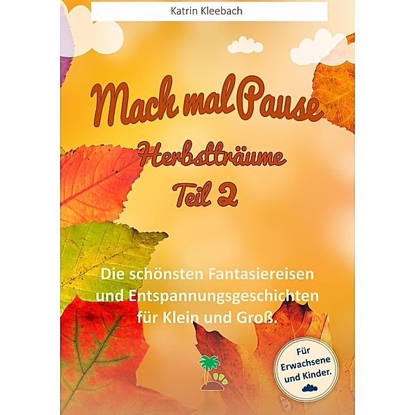 Mach mal Pause - Herbstträume Teil 2, Katrin Kleebach