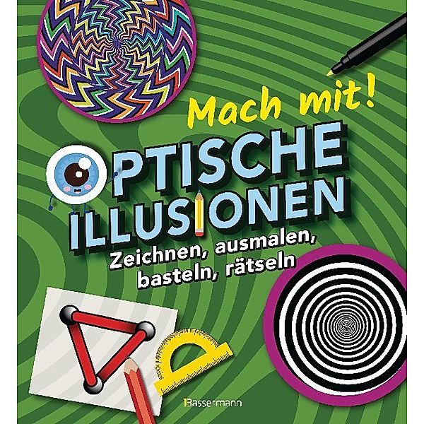 Mach mit! - Optische Illusionen, Laura Baker