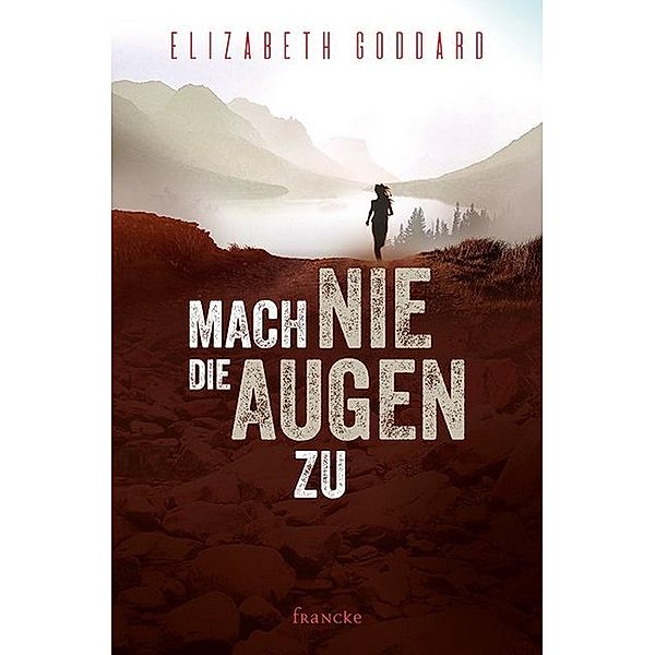 Mach nie die Augen zu, Elizabeth Goddard