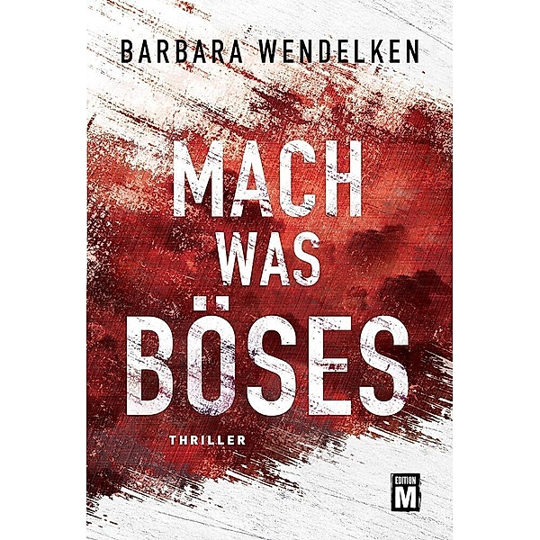 Mach was Böses, Barbara Wendelken