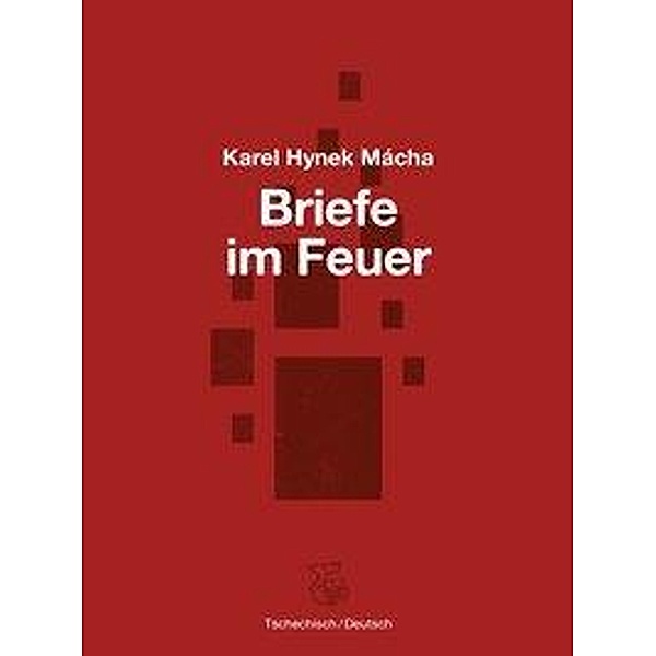 Mácha, K: Briefe im Feuer, Karel H. Macha