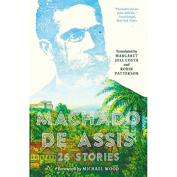 Machado de Assis: 26 Stories, Joaquim Maria Machado De Assis