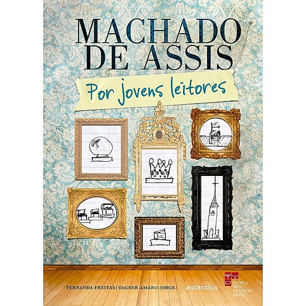 Machado de Assis por jovens leitores, Fernanda Freitas, Vagner Amaro