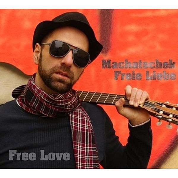 Machatschek, F: Machatschek - Freie Liebe / Free Love