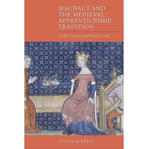 Machaut and the Medieval Apprenticeship Tradition, Douglas Kelly