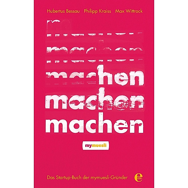 Machen!, Hubertus Bessau, Philipp Kraiss, Max Wittrock