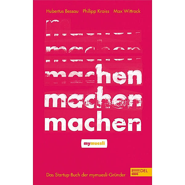 Machen!, Hubertus Bessau, Philipp Kraiss, Max Wittrock