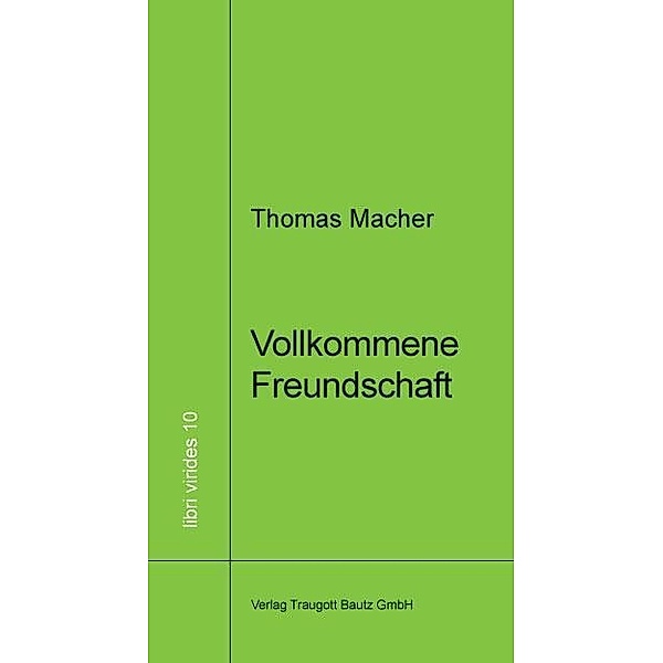 Macher, T: Vollkommene Freundschaft, Thomas Macher
