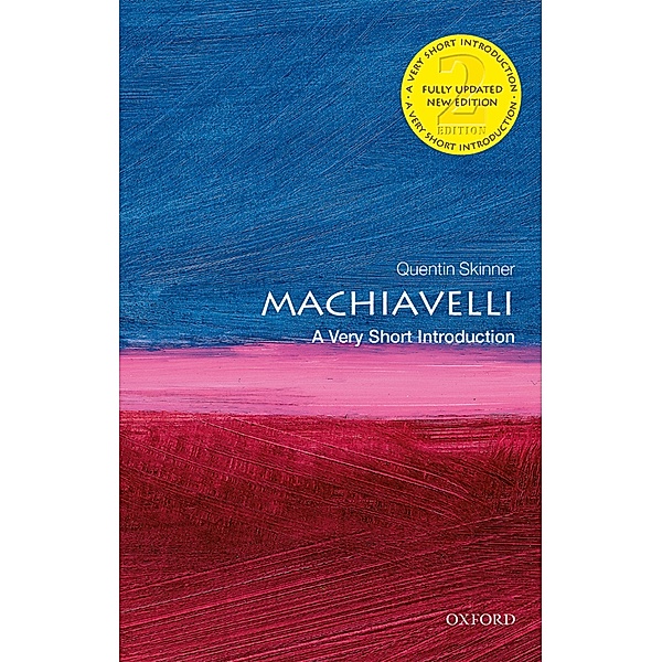 Machiavelli: A Very Short Introduction / Very Short Introductions, Quentin Skinner